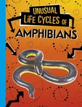 Cover: Unusual Life Cycles of Amphibians - Raintree Publishers
