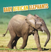 Enlarge image Cover: Baby African Elephants - Raintree Publishers