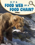 Cover: Is It a Food Web or a Food Chain? - Raintree Publishers