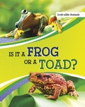 Cover: Is It a Frog or a Toad? - Raintree Publishers
