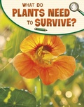 Cover: What Do Plants Need to Survive? - Raintree Publishers