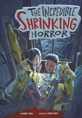 Cover: Incredible Shrinking Horror - Raintree Publishers