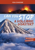 Cover: Can You Stop a Volcanic Disaster? - Raintree Publishers