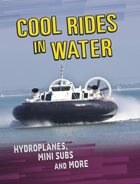 Enlarge image Cover: Cool Rides in Water - Raintree Publishers