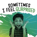 Cover: Sometimes I Feel Surprised - Raintree Publishers