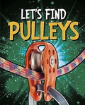 Cover: Let's Find Pulleys - Raintree Publishers