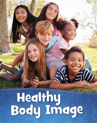 Enlarge image Cover: Healthy Body Image - Raintree Publishers