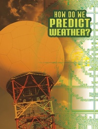 Enlarge image Cover: How Do We Predict Weather? - Raintree Publishers