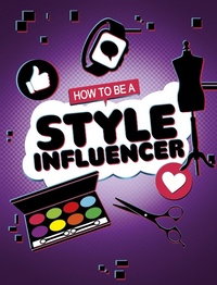 Enlarge image Cover: How to be a Style Influencer - Raintree Publishers