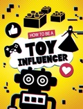 Cover: How to be a Toy Influencer - Raintree Publishers