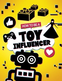 Enlarge image Cover: How to be a Toy Influencer - Raintree Publishers
