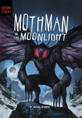 Cover: Mothman in the Moonlight - Raintree Publishers