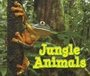 Cover: Jungle Animals - Raintree Publishers