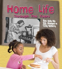 Enlarge image Cover: Home Life Through the Years - Raintree Publishers