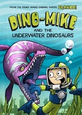 Cover: Dino-Mike and the Underwater Dinosaurs - Raintree Publishers