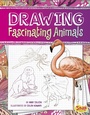 Cover: Drawing Fascinating Animals - Raintree Publishers