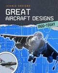 Cover: Great Aircraft Designs 1900 - Today - Raintree Publishers