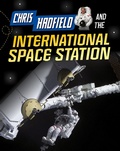 Cover: Chris Hadfield and the International Space Station - Raintree Publishers