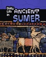 Cover: Daily Life in Ancient Sumer - Raintree Publishers