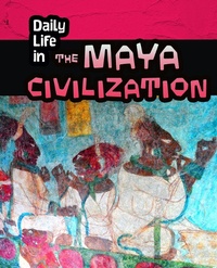 Enlarge image Cover: Daily Life in the Maya Civilization - Raintree Publishers