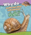 Cover: Why Do Snails and Other Animals Have Shells? - Raintree Publishers