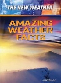 Enlarge image Cover: Amazing Weather Facts - Mason Crest Publishers