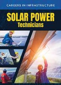 Enlarge image Cover: Solar Power Technicians - Mason Crest Publishers