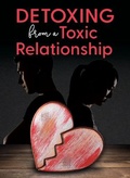 Cover: Detoxing From a Toxic Relationship - Mason Crest Publishers