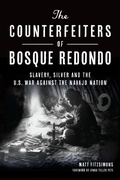 Bild: Counterfeiters of Bosque Redondo - The History Press