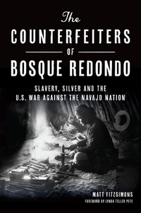 Bild: Counterfeiters of Bosque Redondo - The History Press