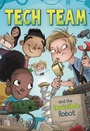 Cover: Tech Team and the Invisible Robot - Raintree Publishers