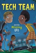 Cover: Tech Team and the Missing UFO - Raintree Publishers