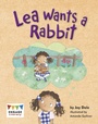 Cover: Lea Wants a Rabbit - Raintree Publishers