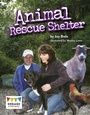 Cover: Animal Rescue Shelter - Raintree Publishers