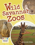 Cover: Wild Savannah Zoos - Raintree Publishers