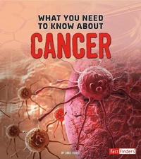 Enlarge image Cover: What You Need to Know about Cancer - Raintree Publishers