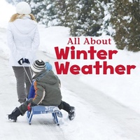 Enlarge image Cover: All About Winter Weather - Raintree Publishers
