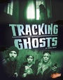 Cover: Tracking Ghosts - Raintree Publishers