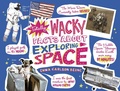Cover: Totally Wacky Facts About Exploring Space - Raintree Publishers
