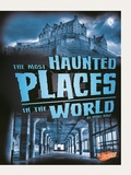 Cover: Most Haunted Places in the World - Raintree Publishers