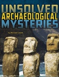 Cover: Unsolved Archaeological Mysteries - Raintree Publishers