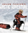 Cover: Helen Thayer's Arctic Adventure - Raintree Publishers