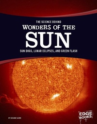 Enlarge image Cover: Science Behind Wonders of the Sun - Raintree Publishers