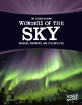 Cover: The Science Behind Wonders of the Sky: Auroras, Moonbows, and St. Elmo's Fire - Raintree Publishers