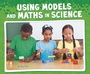 Cover: Using Models and Maths in Science - Raintree Publishers