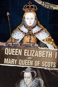 Cover: Split History of Queen Elizabeth I and Mary, Queen of Scots - Raintree Publishers