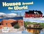 Cover: Houses Around the World - Raintree Publishers