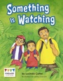 Cover: Something is Watching - Raintree Publishers
