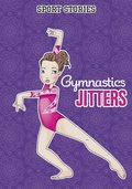 Cover: Gymnastic Jitters - Raintree Publishers