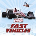 Cover: My First Guide to Fast Vehicles - Raintree Publishers